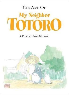 The Art of My Neighbor Totoro - The Art of My Neighbor Totoro (Hardback)