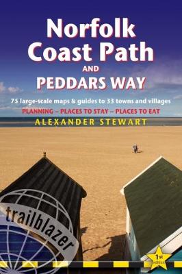 Norfolk Coast Path & Peddars Way (Trailblazer British Walking Guides): 75 Large-Scale Trail Maps & Guides to 33 Towns & Villages: Planning, Places to Stay, Places to Eat - Trailblazer British Walking Guides (Paperback)