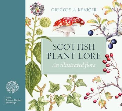 Scottish Plant Lore: An Illustrated Flora (Hardback)