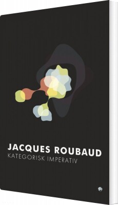 Kategorisk Imperativ - Jaques Roubaud - Bog