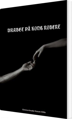 Drabet På Kong Robert - Emma-Amalie Husum Klitte - Bog