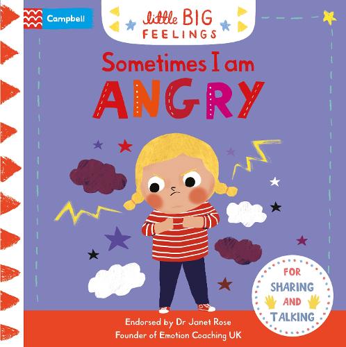 Sometimes I Am Angry - Campbell Little Big Feelings (Board book)
