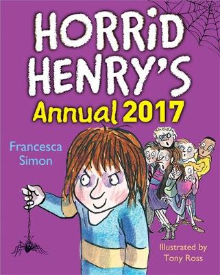 Horrid Henry Annual 2017 - Horrid Henry 1 (Hardback)