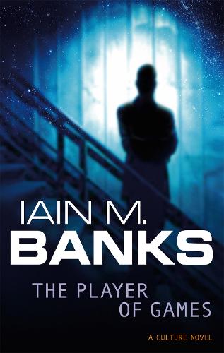 The Player Of Games: A Culture Novel - Culture (Paperback)