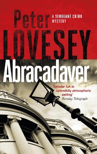 Abracadaver: The Third Sergeant Cribb Mystery - Sergeant Cribb (Paperback)
