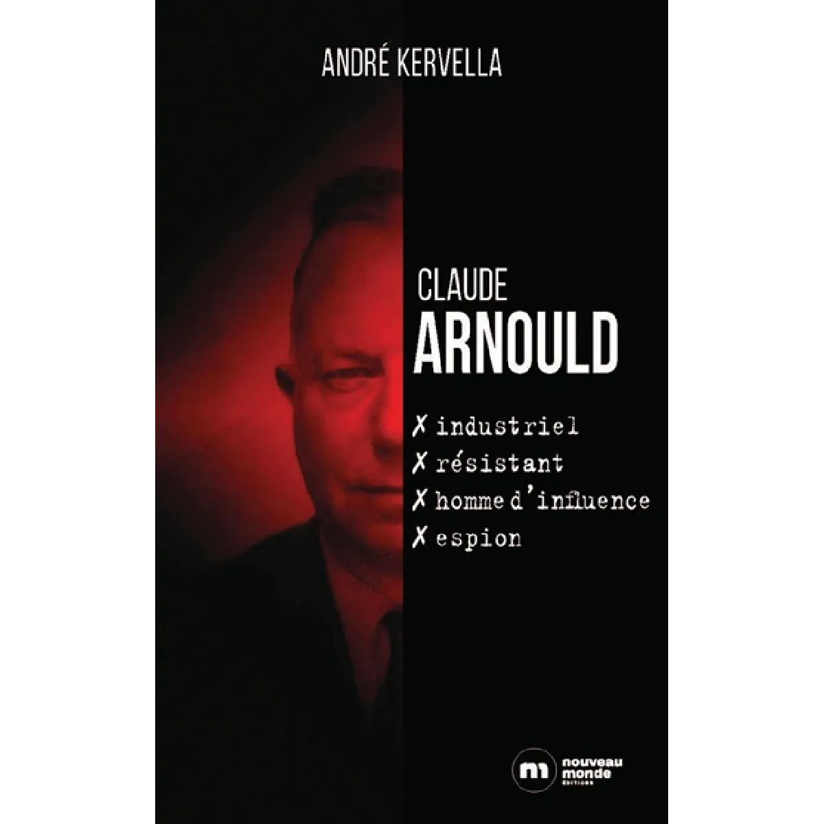 Claude Arnould : industriel, résistant, homme d'influence, espion · Occasion