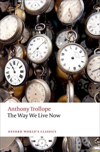 The Way We Live Now - Oxford World's Classics (Paperback)