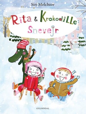 Rita Og Krokodille - Snevejr - Siri Melchior - Bog
