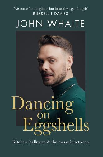 Dancing on Eggshells: Kitchen, ballroom & the messy inbetween (Hardback)