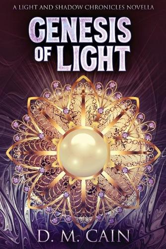 Genesis Of Light - Light and Shadow Chronicles Novellas 1 (Paperback)
