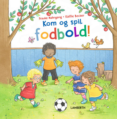 Kom Og Spil Fodbold! - Frauke Nahrgang - Bog