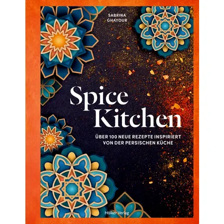 Hölker Verlag Spice Kitchen - Rezepte inspiriert von der persischen Küche
