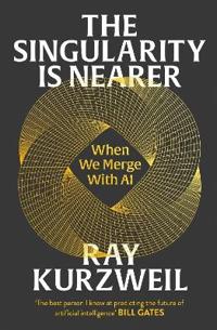 Singularity is Nearer