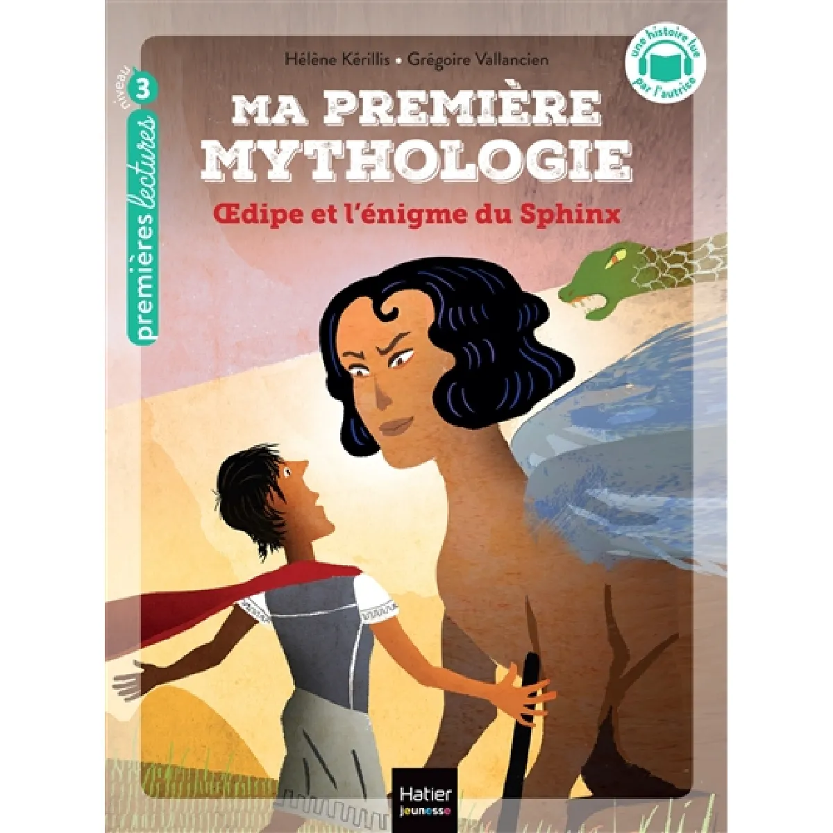Ma première mythologie. Vol. 10. Oedipe et l'énigme du sphinx