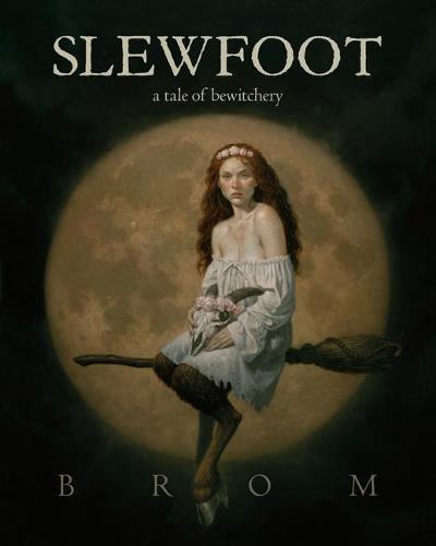 Slewfoot: A Tale of Bewitchery (Hardback)