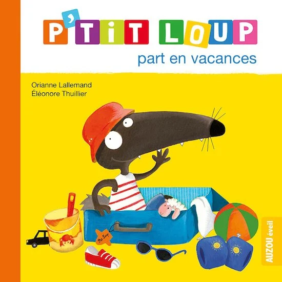 P'tit Loup part en vacances   Jaune        de               AUZOU