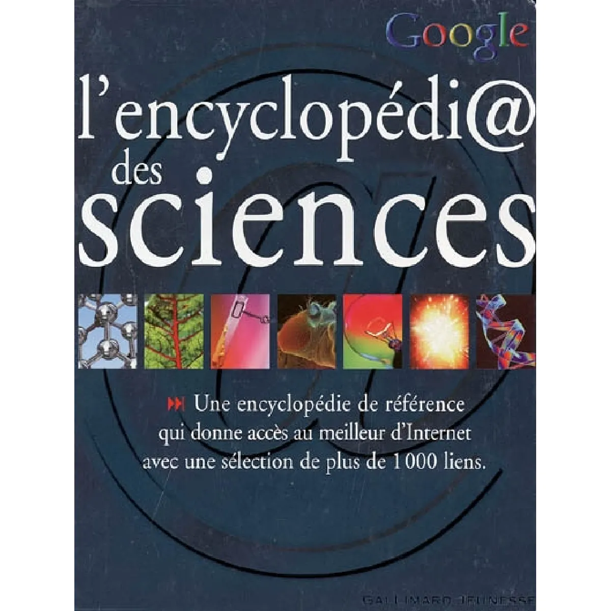 L'encyclopédi@ sciences : une encyclopédie de référence qui donne accès au meilleur d'Internet avec une sélection de plus de 1.000 liens · Occasion