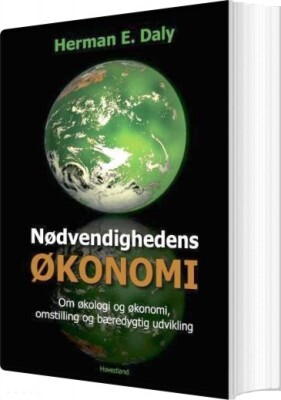 Nødvendighedens Økonomi - Herman E. Daly - Bog