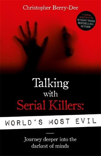 Talking With Serial Killers: World's Most Evil (Paperback)