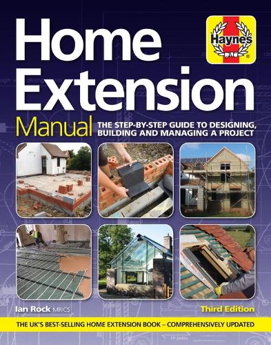 Home Extension Manual (3rd edition): The step-by-step guide to planning, building and managing a project (Hardback)