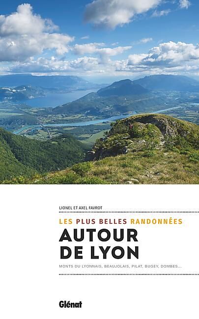 GLENAT - AUTOUR DE LYON LES PLUS BELLES RANDONNEES