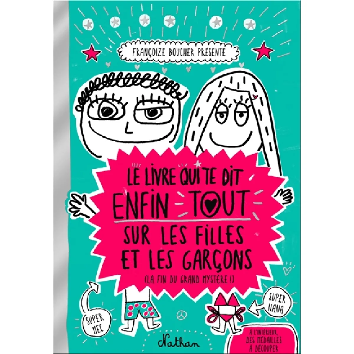 Le livre qui te dit enfin tout sur les filles et les garçons (la fin du grand mystère !) · Occasion