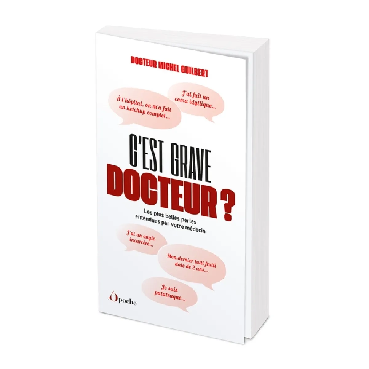 C'est grave docteur ? : les plus belles perles entendues par votre médecin · Occasion