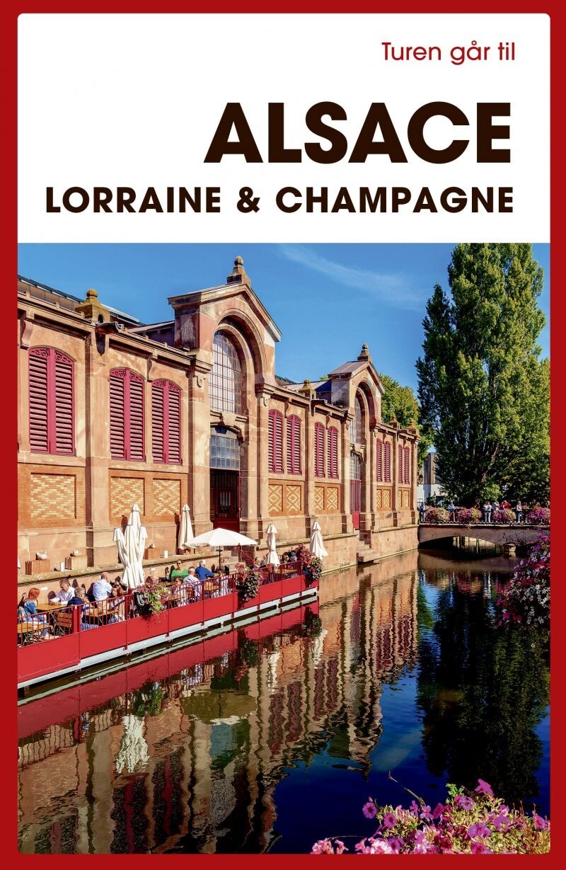Turen Går Til Alsace, Lorraine & Champagne - Torben Kitaj - Bog