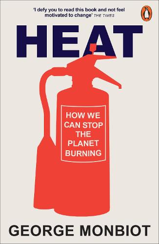 Heat: How We Can Stop the Planet Burning (Paperback)
