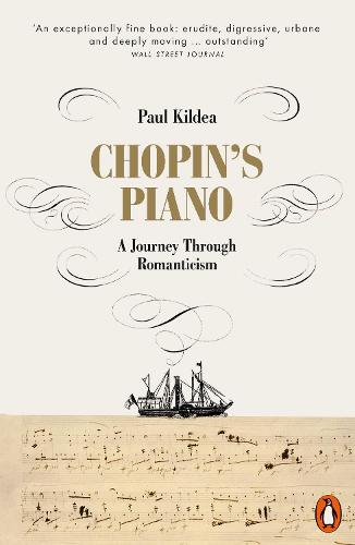 Chopin's Piano: A Journey through Romanticism (Paperback)