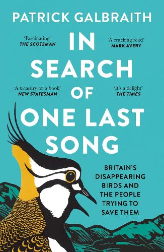 In Search of One Last Song: Britain'S Disappearing Birds and the People Trying to Save Them (Paperback)