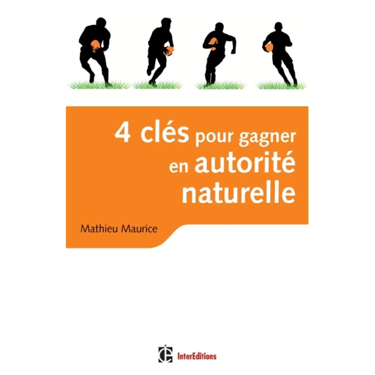 4 clés pour gagner en autorité naturelle : retrouver le sens des relations vraies, fortes et créatrices en affaires et dans la vie · Occasion