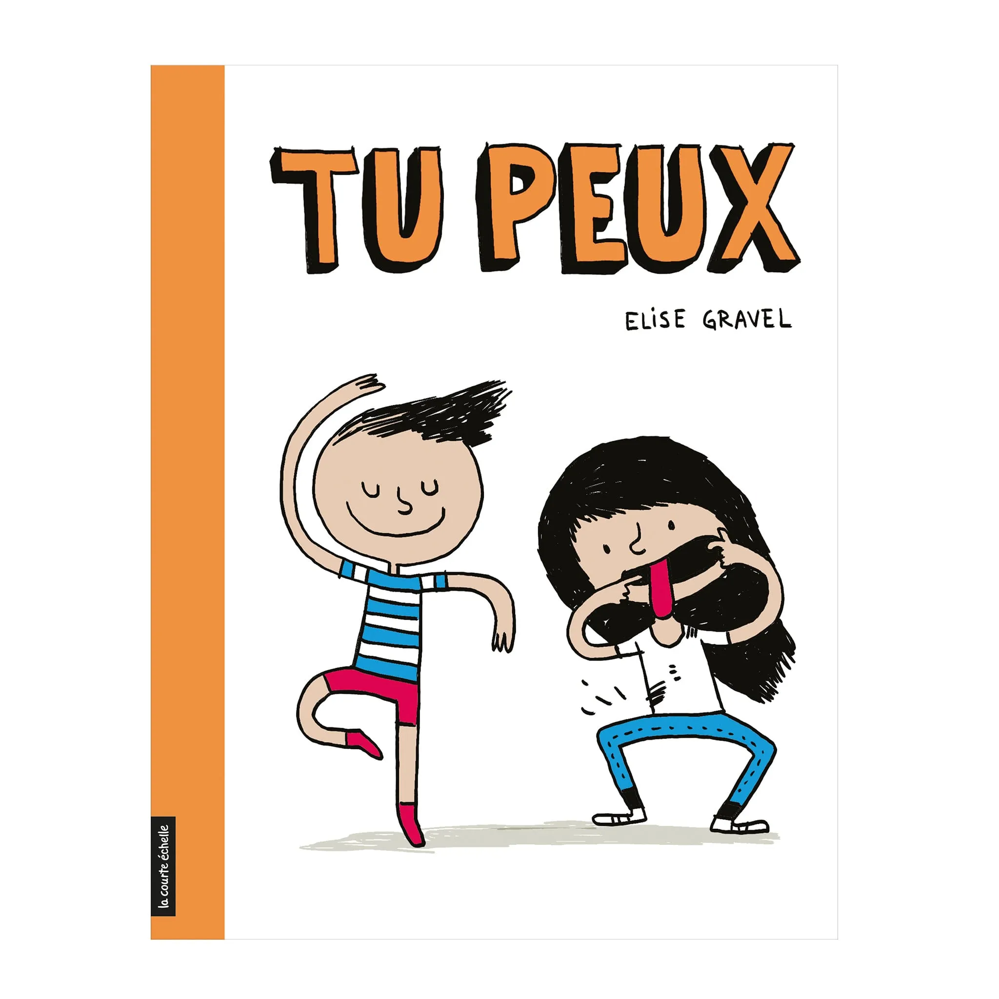 La Courte Échelle Livre Tu Peux - Elise Gravel