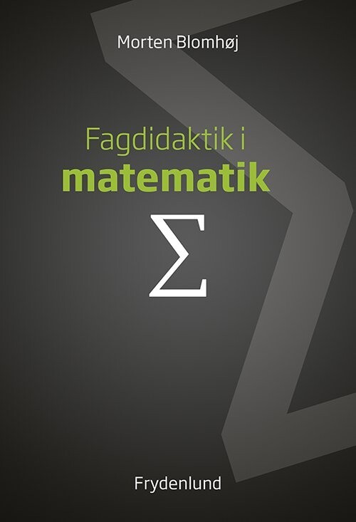 Fagdidaktik I Matematik - Morten Blomhøj - Bog