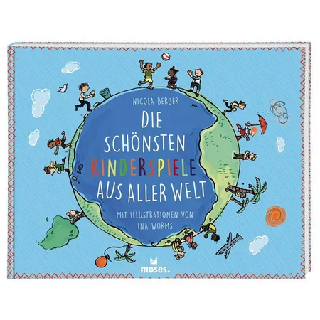 moses. Die schönsten Kinderspiele aus aller Welt