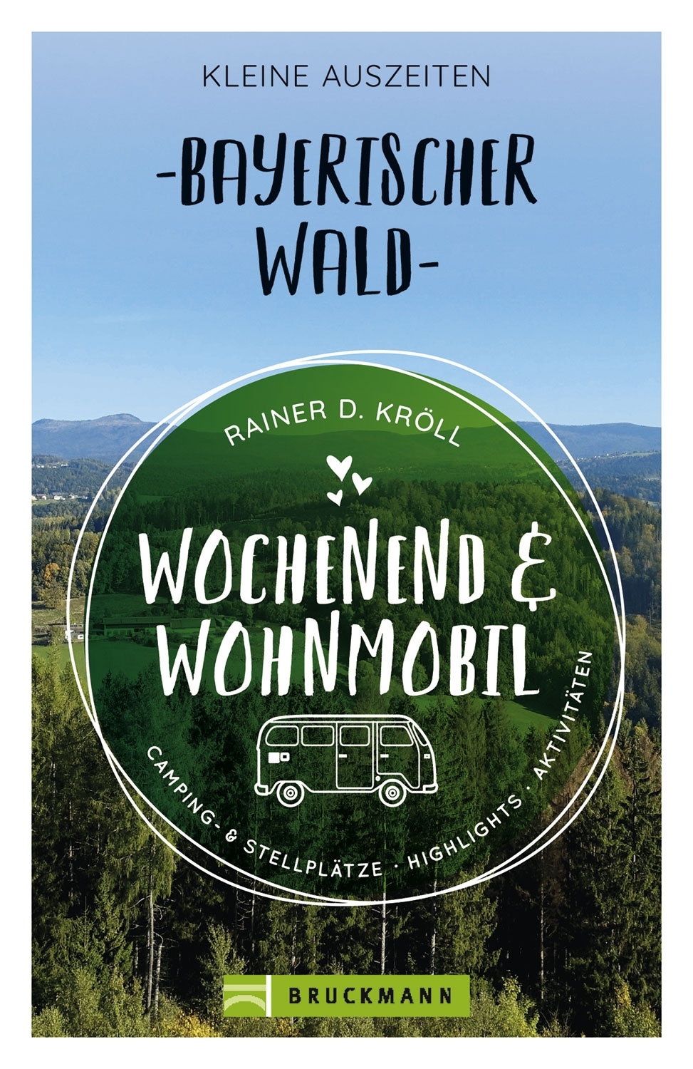 Rainer D. Kröll - Wochenend und Wohnmobil - Bayerischer Wald