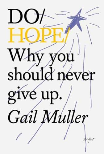 Do Hope: Why You Should Never Give Up (Paperback)