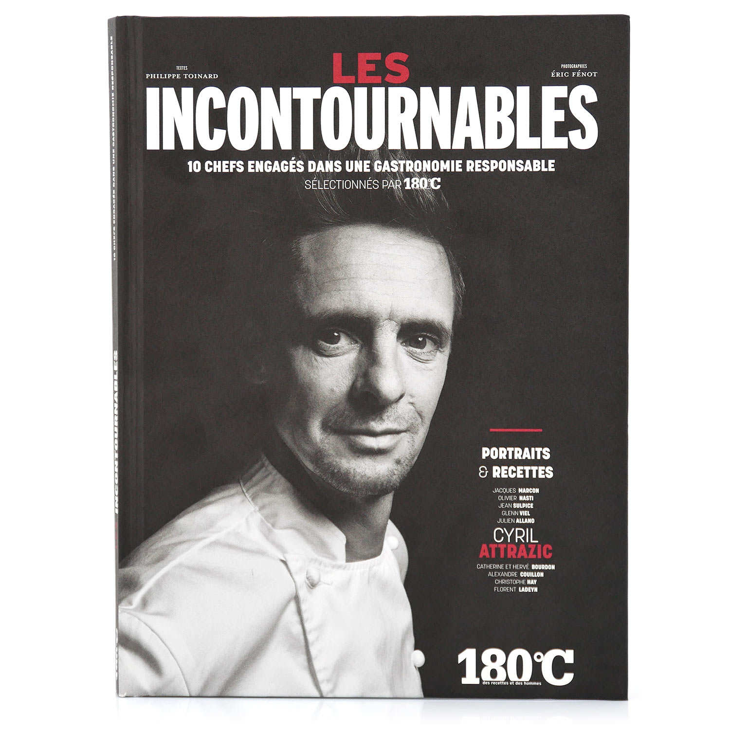 Les incontournables - 10 chefs engagés dans une gastronomie responsable - 180°C - des recettes et des hommes