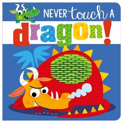 Never Touch a Dragon - Never Touch (Board book)