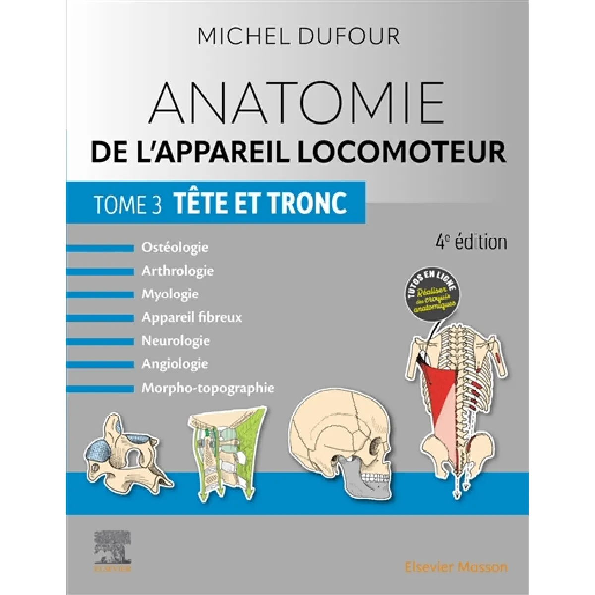 Anatomie de l'appareil locomoteur : ostéologie, arthrologie, myologie, appareil fibreux, neurologie, angiologie, morpho-topographie. Vol. 3. Tête et tronc