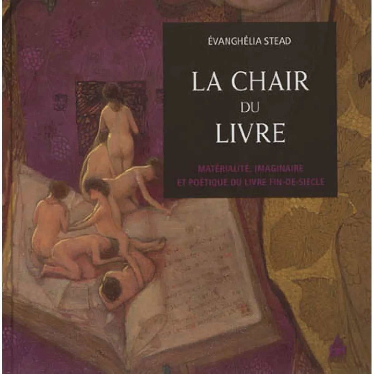 La chair du livre : matérialité, imaginaire et poétique du livre fin-de-siècle