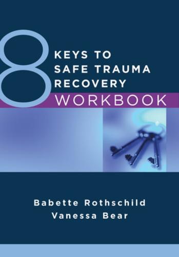 8 Keys to Safe Trauma Recovery Workbook - 8 Keys to Mental Health (Paperback)