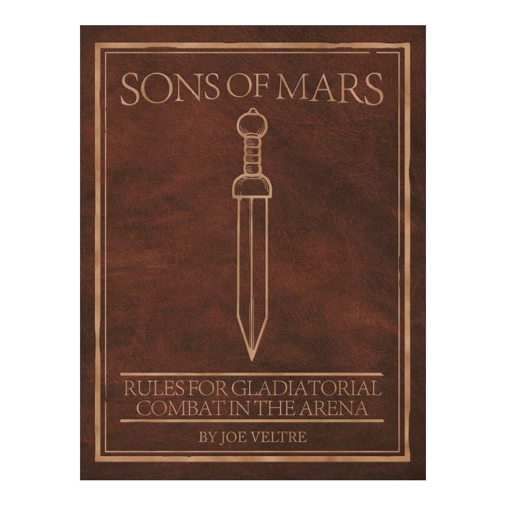 Sons of Mars - Gladiatorial Combat in the Arena