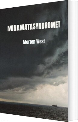 Minamatasyndromet - Morten  West - Bog