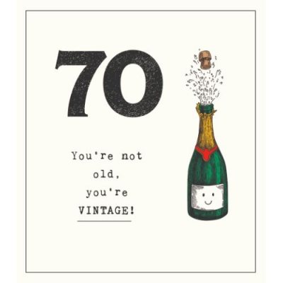 70 You're Not Old, You're Vintage