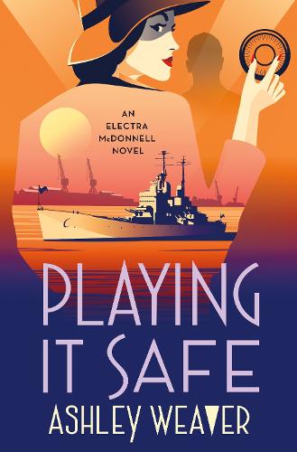 Playing It Safe: An Electra McDonnell Novel - Electra McDonnell Series (Hardback)