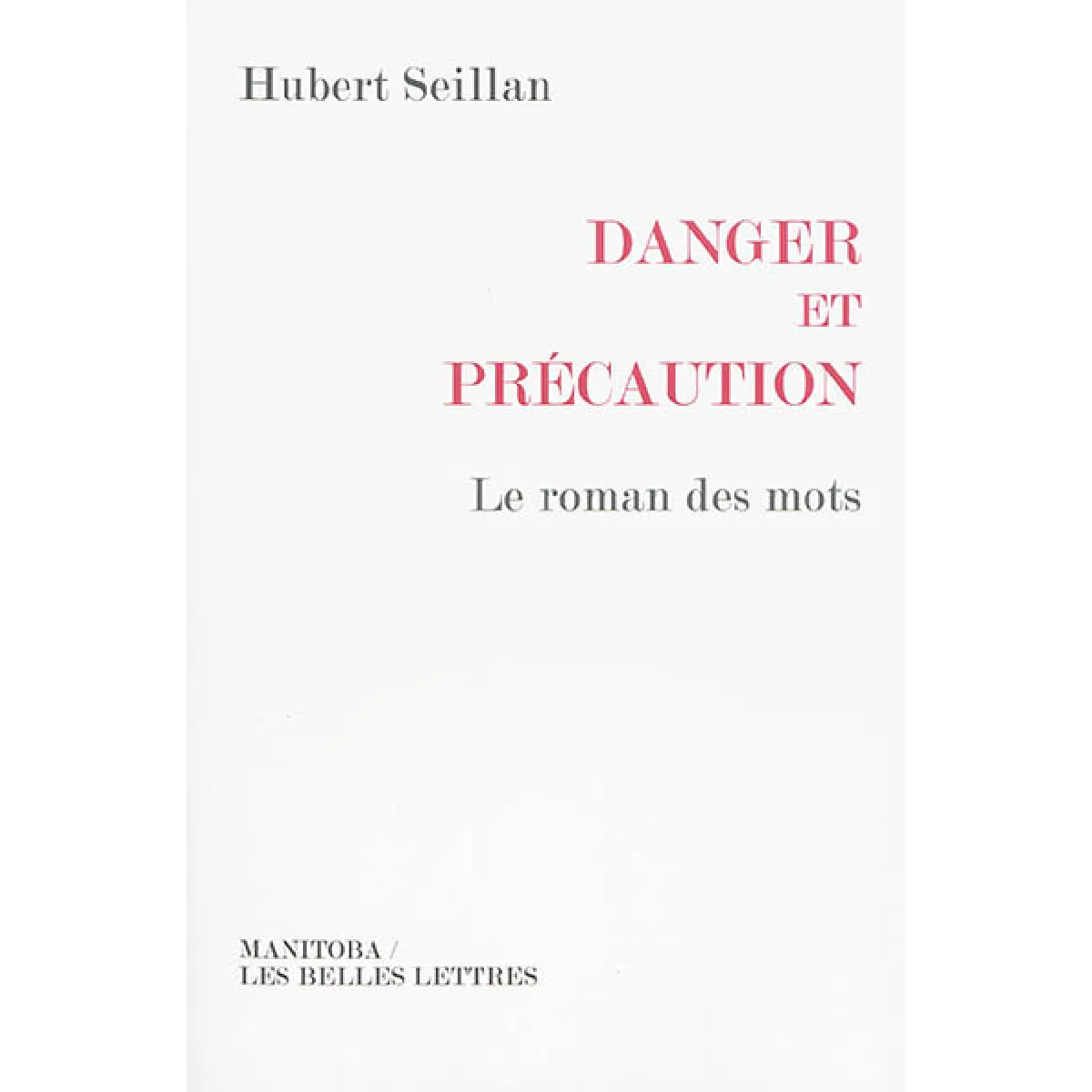 Danger et précaution : le roman des mots · Occasion