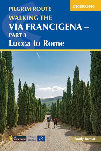 Walking the Via Francigena Pilgrim Route - Part 3: Lucca to Rome (Paperback)