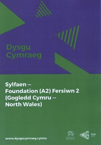 Dysgu Cymraeg: Sylfaen/Foundation (A2) - Gogledd Cymru/North Wales - Fersiwn 2 (Paperback)
