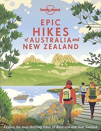 LONELY PLANET - EPIC HIKES OF AUSTRALIA AND NEW ZELAND